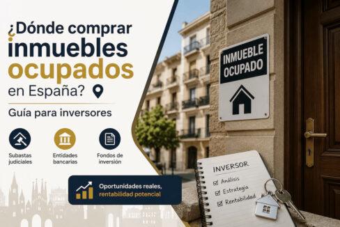 ¿Dónde comprar inmuebles ocupados en España- Guía para inversores